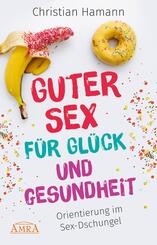 Guter Sex f&uuml;r Gl&uuml;ck und Gesundheit