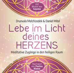 Lebe im Licht deines Herzens: Gef&uuml;hrte Meditationen f&uuml;r den Zugang in den heiligen Raum,Audio-CD
