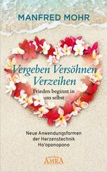 Vergeben Vers&ouml;hnen Verzeihen - Frieden beginnt in uns selbst