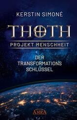 Thoth: Projekt Menschheit - Der Transformationsschl&uuml;ssel