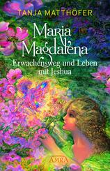 Maria Magdalena - Erwachensweg und Leben mit Jeshua