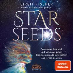 Starseeds: Warum wir hier sind und wohin wir gehen. Transformierende Botschaften aus fernen Galaxien (Ungek&uuml;rzte Autorenlesung),Audio-CD, MP3