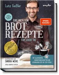 Die besten Brotrezepte f&uuml;r jeden Tag
