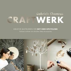 CraftWerk - Kreative Bastelideen f&uuml;r DIY und Upcycling