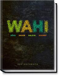 Wahi - s&uuml;&szlig;, sauer, salzig, scharf