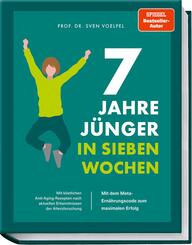 7 Jahre j&uuml;nger in 7 Wochen