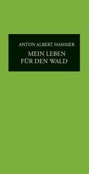 Mein Leben f&uuml;r den Wald
