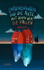 Entscheidungen und die &Auml;xte, mit denen wir sie f&auml;llen