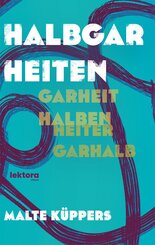 Halbgarheiten