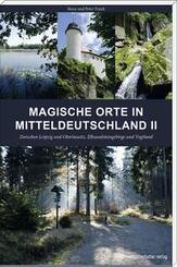 Magische Orte in Mitteldeutschland.Bd.2