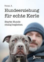 Hundeerziehung f&uuml;r echte Kerle