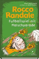 Rocco Randale 07 - Fu&szlig;ballspiel mit Matschparade