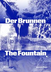 Der Brunnen / The Fountain
