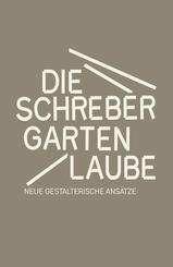 Die Schrebergartenlaube