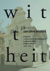 100 Jahre Wittheit. Festschrift