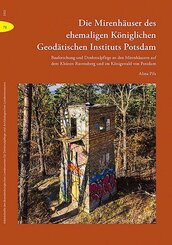 Die Mirenh&auml;user des ehem. K&ouml;nigl. Geod&auml;tischen Instituts Potsdam