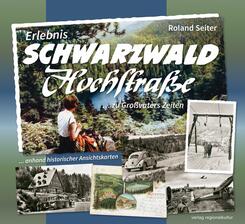 Erlebnis Schwarzwaldhochstra&szlig;e ... zu Gro&szlig;vaters Zeiten