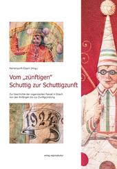 Vom "z&uuml;nftigen  Schuttig zur Schuttigzunft