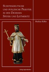 Sudetendeutsche und pf&auml;lzische Priester in den Di&ouml;zesen Speyer und Leitmeritz