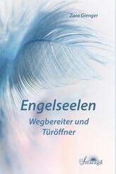 Engelseelen - Wegbereiter und Tor&ouml;ffner