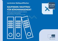 Kaufmann/Kauffrau f&uuml;r B&uuml;romanagement - Lerntrainer Wahlqualifikation - Modul Kaufm&auml;nnische Abl&auml;ufe in Kleinen und Mittleren Unternehmen