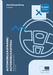 Automobilkaufmann/Automobilkauffrau. Pr&uuml;fungstrainer Abschlusspr&uuml;fung, Teil 2