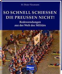 So schnell schie&szlig;en die Preu&szlig;en nicht!