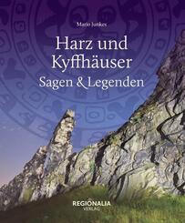 Harz und Kyffh&auml;user - Sagen und Legenden