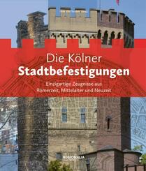 Die K&ouml;lner Stadtbefestigungen