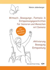 Mitmach-, Bewegungs-, Fantasie- & Entspannungsgeschichten f&uuml;r Senioren und Menschen mit Demenz - Aktivierung Bewegung Entspannung