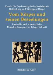 Vom K&ouml;rper und seinen Beseelungen