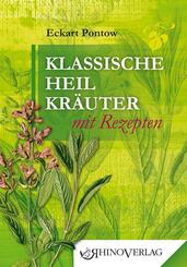 Klassische Heilkr&auml;uter mit Rezepten