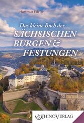 Das kleine Buch der S&auml;chsischen Burgen und Festungen