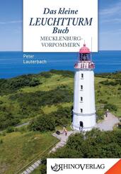Das kleine Leuchtturmbuch Mecklenburg-Vorpommern