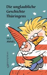 Die unglaubliche Geschichte Th&uuml;ringens