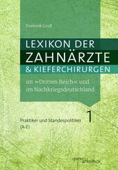 Lexikon der Zahn&auml;rzte und Kieferchirurgen im "Dritten Reich" und im Nachkriegsdeutschland