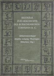 Beitr&auml;ge zur Geschichte des Burschenbunds-Convents B. C.
