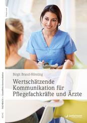 Wertsch&auml;tzende Kommunikation f&uuml;r Pflegefachkr&auml;fte und &Auml;rzte, m. 1 Beilage