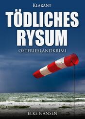 T&ouml;dliches Rysum. Ostfrieslandkrimi