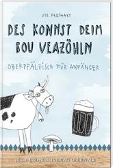 Des konnst deim Bou veaz&ouml;hln