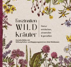 Faszination Wildkr&auml;uter