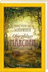 Franz Xaver von Sch&ouml;nwerth - Oberpf&auml;lzer M&auml;rchen