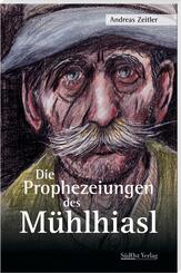 Die Prophezeiungen des M&uuml;hlhiasl