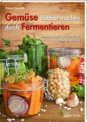 Gem&uuml;se haltbar machen durch Fermentieren