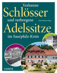 Verlorene Schl&ouml;sser und verborgene Adelssitze im Saarpfalz-Kreis