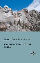 Benjamin Franklin�s Leben und Schriften