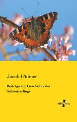 Beitr&auml;ge zur Geschichte der Schmetterlinge