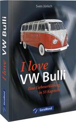 I love my VW-Bulli - Liebeserkl&auml;rung an eine Legende