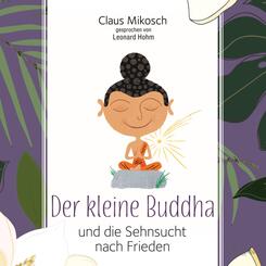 Der kleine Buddha und die Sehnsucht nach Frieden,3 Audio-CD