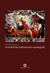Grundri&szlig; der katholischen Apologetik